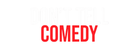 Don't Tell Comedy